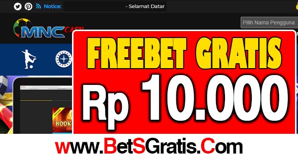 MNCCASH Freebet Gratis Rp 10.000 Tanpa Deposit