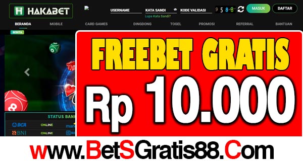 HakaBet Freechip Gratis Rp 10.000 Tanpa Deposit