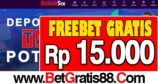 BalakSix Freebet Gratis Rp 15.000 Tanpa Deposit