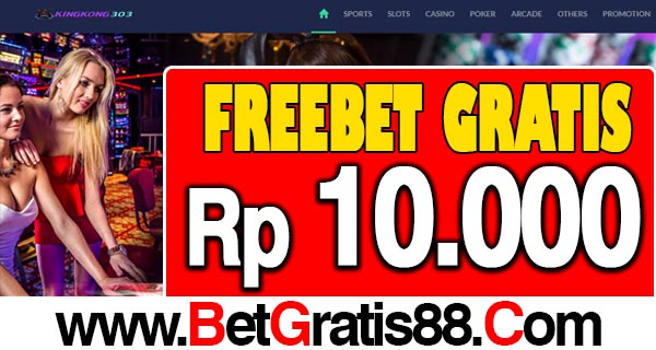 KingKong303 Freebet Gratis Rp 10.000 Tanpa Deposit