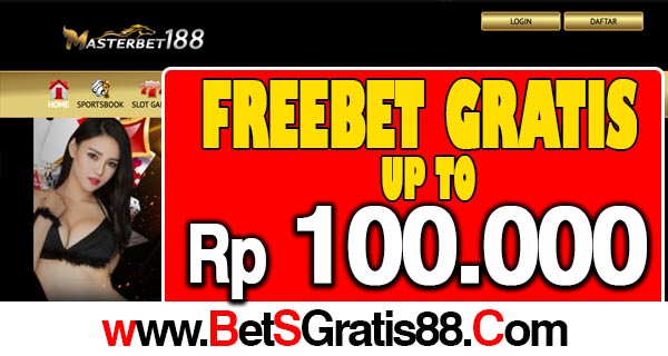 MasterBet188 Freebet Gratis Up To Rp 100.000 Tanpa Deposit