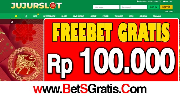 JujurSlot Freebet Gratis Rp 100.000 Tanpa Deposit