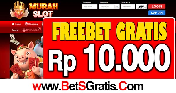 MurahSlot Freebet Gratis Rp 10.000 Tanpa Deposit