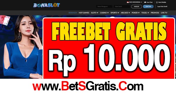 BonaSlot Freebet Gratis Rp 10.000 Tanpa Deposit