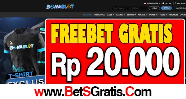 Bonaslot Freebet Gratis Rp 20.000 Tanpa Deposit