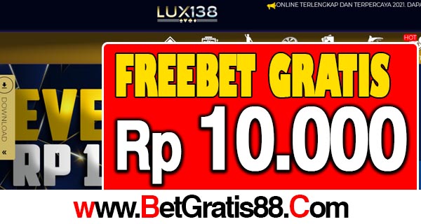 Lux138 Freebet Gratis Rp 10.000 Tanpa Deposit