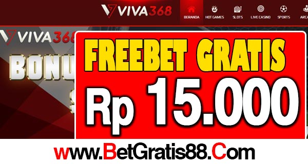 Viva368 Freebet Gratis Rp 15.000 Tanpa Deposit