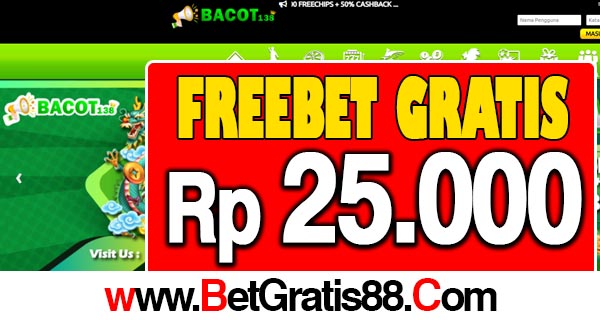 Bacot138 Freebet Gratis Rp 25.000 Tanpa Deposit