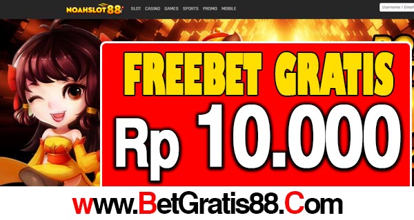 NoahSlot88 Freebet Gratis Rp 10.000 Tanpa Deposit