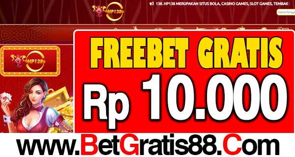 HP138 Freebet Gratis Rp 10.000 Tanpa Deposit