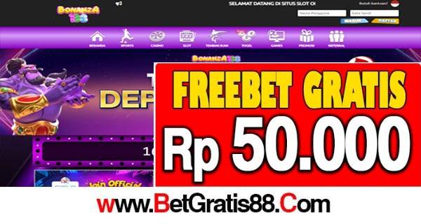 BONANZA138 Freebet Gratis Rp 50.000 Tanpa Deposit