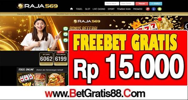 RAJA569 Freebet Gratis Rp 15.000 Tanpa Deposit