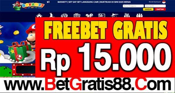 BAYAR77 Freebet Gratis Rp 15.000 Tanpa Deposit