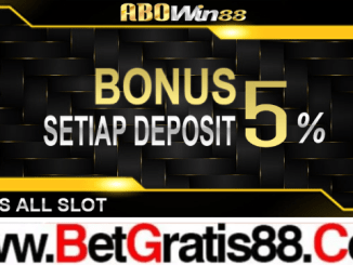 ABOWIN88 BONUS 5% SETIAP DEPOSIT