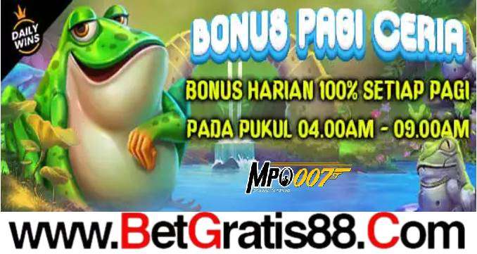 MPO007 BONUS PAGI CERIA HARIAN 100%