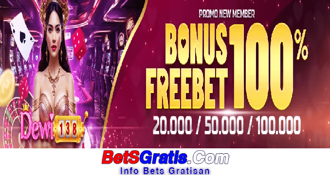 Dewi138 Freebet Gratis Rp 10.000 Tanpa Deposit